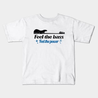 Feel the bass, feel the power Kids T-Shirt